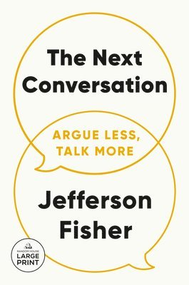 Jefferson Fisher - The Next Conversation: Argue Less, Talk More, Häftad