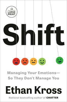 Shift: Managing Your Emotions--So They Don't Manage You 1