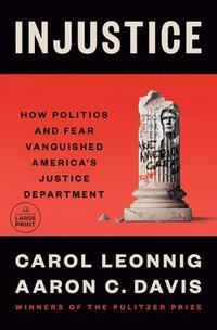 bokomslag Injustice: How Politics and Fear Vanquished America's Justice Department