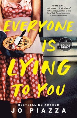 Jo Piazza - Everyone Is Lying to You: A Thriller, Häftad