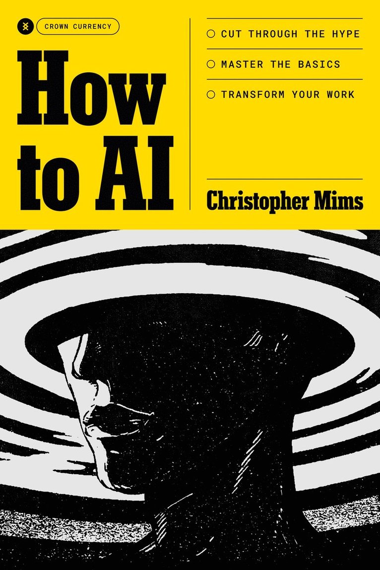 Christopher Mims - How to AI, Inbunden