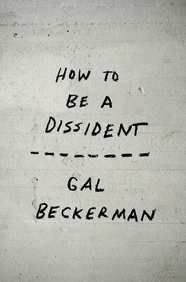 How to Be a Dissident