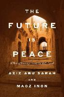 Aziz Abu Sarah, Maoz Inon - The Future Is Peace, Häftad