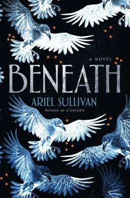 Ariel Sullivan - Beneath, Inbunden