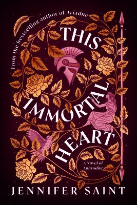 Jennifer Saint - This Immortal Heart: A Novel of Aphrodite, Inbunden