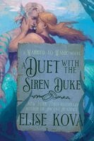 Elise Kova - A Duet with the Siren Duke, Häftad. Tillgänglighet: Kommande