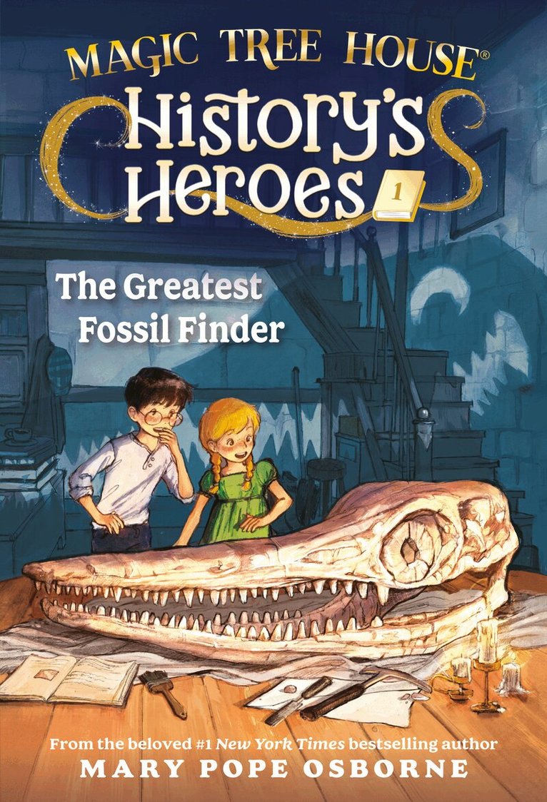 Mary Pope Osborne - Magic Tree House History's Heroes #1: The Greatest Fossil Finder, Inbunden