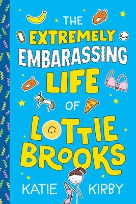 Katie Kirby - The Extremely Embarrassing Life of Lottie Brooks, Inbunden