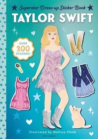 bokomslag Taylor Swift Superstar Dress-Up Sticker Book: Over 300 Stickers!