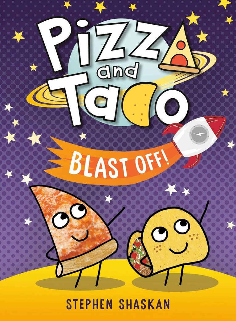 Stephen Shaskan - Pizza and Taco Blast Off!, Inbunden