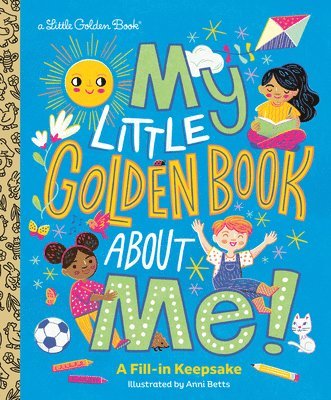 My Little Golden Book about Me!: A Fill-In Keepsake