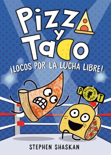 Stephen Shaskan, Maria Correa - Pizza y Taco: ¡Locos por la lucha libre!, Inbunden