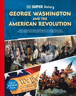 bokomslag DK Super History George Washington and the American Revolution