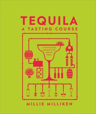 Millie Milliken - Tequila: A Tasting Course, Inbunden