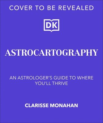 bokomslag Astrocartography: An Astrologer's Guide to Where You'll Thrive