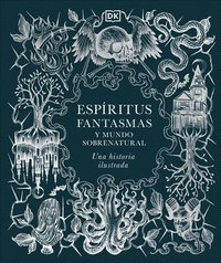 bokomslag A History of Ghosts, Spirits and the Supernatural (Spanish Edition)