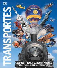 bokomslag Transportes (Knowledge Encyclopedia Transport): Coches, Trenes, Barcos Y Aviones Como Nunca Antes Los Habã-As Visto