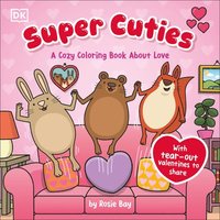 bokomslag Super Cuties: A Cozy Coloring Book about Love: With Tear-Out Valentines to Share
