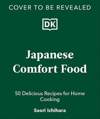 bokomslag Japanese Comfort Food: 50 Delicious Recipes for Home Cooking