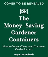 bokomslag The Money-Saving Gardener Containers
