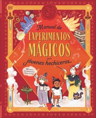 Manual de Experimentos Magicos Para Jovenes Hechiceros (a Wizard's Guide to Magical Experiments)