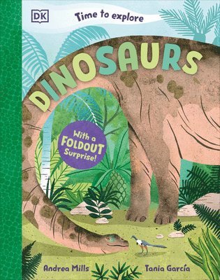Andrea Mills - Time to Explore Dinosaurs: With a Foldout Surprise!, Inbunden