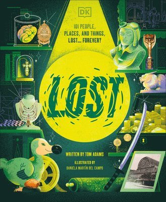 bokomslag Lost: 101 People, Places, and Things Lost... Forever?