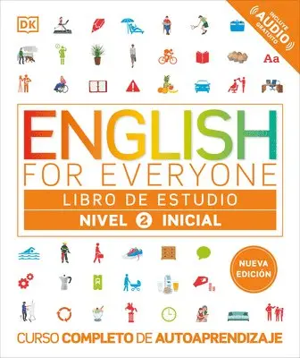 English for Everyone Nivel 2 Inicial: Libro de Estudio: Edicion En Espanol