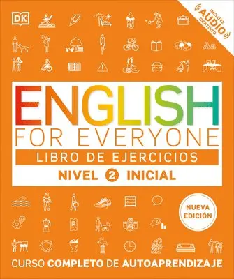 English for Everyone Nivel 2 Inicial: Libro de Ejercicios: Edición En Español