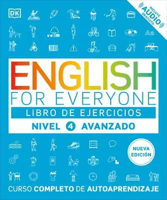 English for Everyone Nivel 4 Avanzado: Libro de Ejercicios: Edición En Español