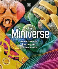 bokomslag The Miniverse: A Microscopic Journey Into Hidden Worlds