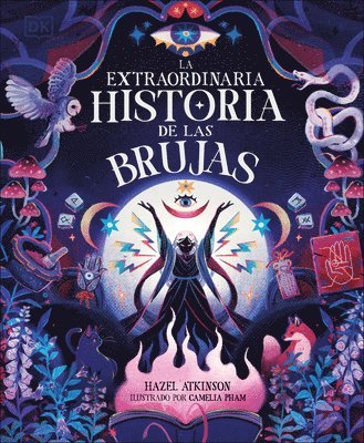 Hazel Atkinson, Rebecca Hallett - La Extraordinaria Historia de Las Brujas (the Extraordinary History of Witches), Inbunden