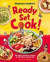Rhiannon Lambert - Ready, Set, Cook!: 30 Simple Nutritious Recipes to Eat Smart and Fuel Fun, Inbunden