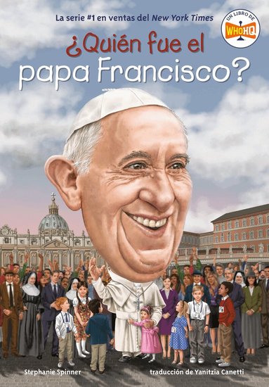 Stephanie Spinner, Who HQ - ¿Quién fue el papa Francisco? (Who Was Pope Francis? Spanish Edition), Häftad