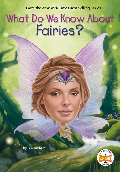 Ben Hubbard, Who HQ - What Do We Know About Fairies?, Häftad