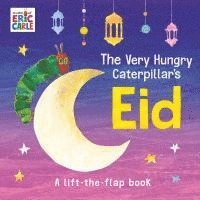The Very Hungry Caterpillar's Eid: A Lift-The-Flap Book