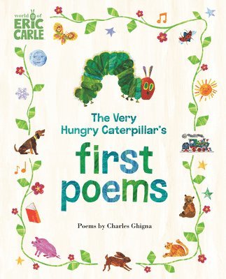 Charles Ghigna - The Very Hungry Caterpillar's First Poems, Kartonnage