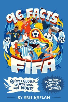 96 Facts about Fifa: Quizzes, Quotes, Questions, and More! with Bonus Journal Pages for Writing!