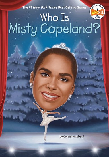 Crystal Hubbard, Who HQ - Who Is Misty Copeland?, Inbunden