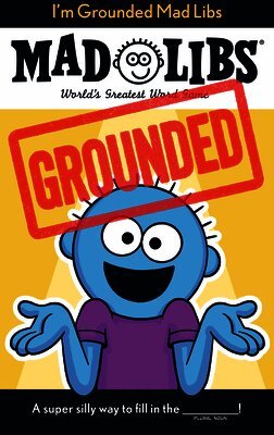 I'm Grounded Mad Libs: World's Greatest Word Game