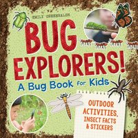 bokomslag Bug Explorers! a Bug Book for Kids: Outdoor Activities, Insect Facts, and Stickers