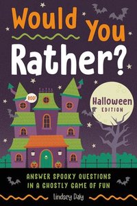 bokomslag Would You Rather? Halloween Edition: Answer Spooky Questions in a Ghostly Game of Fun