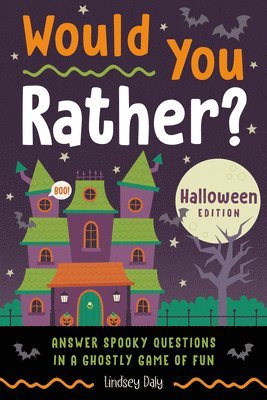 bokomslag Would You Rather? Halloween Edition: Answer Spooky Questions in a Ghostly Game of Fun