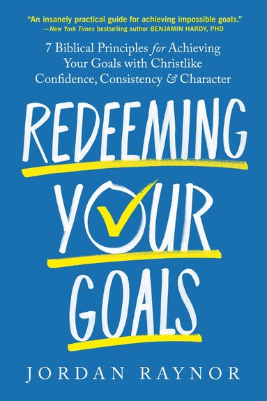 Jordan Raynor - Redeeming Your Goals, Inbunden