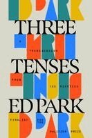 Ed Park - Three Tenses, Inbunden