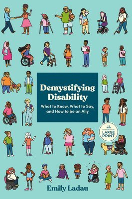 bokomslag Demystifying Disability: What to Know, What to Say, and How to Be an Ally
