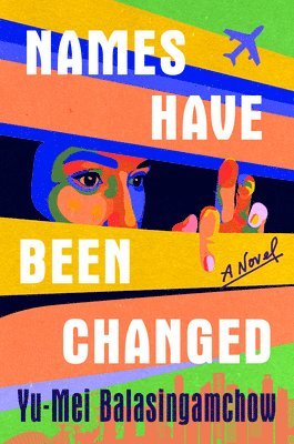 Yu-Mei Balasingamchow - Names Have Been Changed, Inbunden