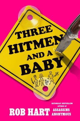 Rob Hart - Three Hitmen and a Baby, Inbunden