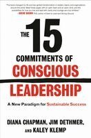 Diana Chapman, Jim Dethmer - The 15 Commitments of Conscious Leadership, Inbunden