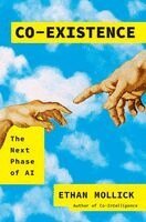 Ethan Mollick - Co-Existence: The Next Phase of AI, Inbunden